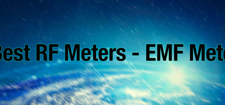 5 Best RF Meters – EMF Meters